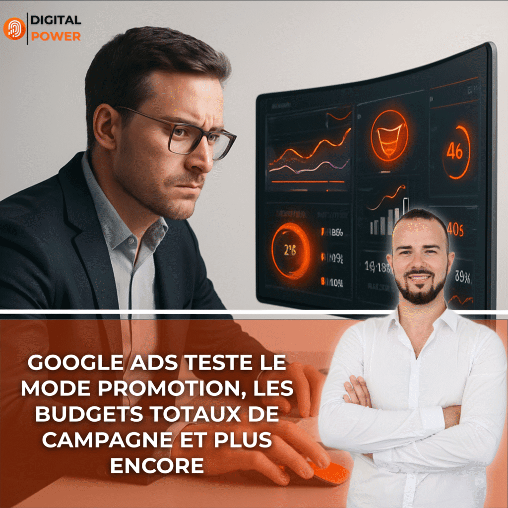 Google Ads teste le mode promotion, les budgets totaux de campagne et plus encore
